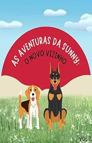 As Aventuras da Sunny: O Novo Vizinho (Vol. 2) - Ângela Santos