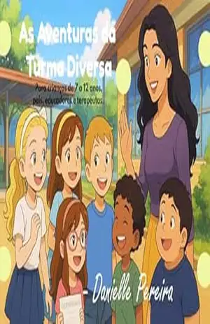As Aventuras da Turma Diversa: Uma Jornada de Aprendizado e Amizade – DANIELLE PEREIRA DA CONCEIÇÃO