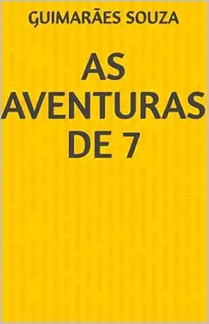 AS AVENTURAS DE 7 - GUIMARÃES SOUZA