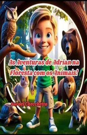 As Aventuras de Adrian na Floresta com os Animais - Noroel Checchetto