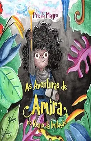 As aventuras de Amira no reino da imitação – “PRICILA MAGRO”