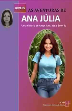 As Aventuras De Ana Júlia – Raimundo Matias De Moura