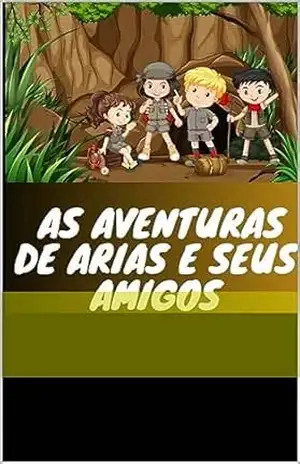 As Aventuras de Aria e seus Amigos: Em busca do Tesouro Perdido – Alexandre Reis Cunha Dantas