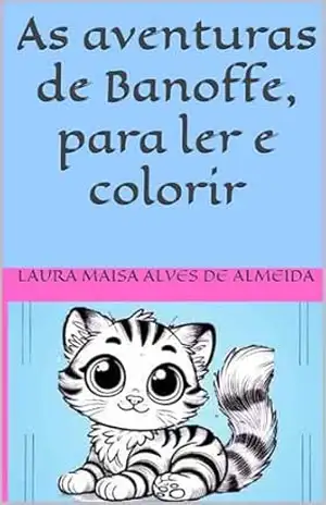 AS AVENTURAS DE BANOFFE – Laura Maisa Alves de Almeida