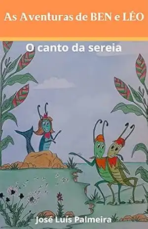 As Aventuras de BEN e LÉO: O Canto da Sereia - José Luís Palmeira