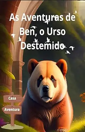 As Aventuras de Ben, o Urso Destemido – Daniel  Reis