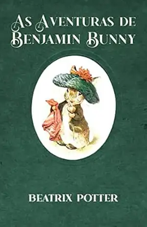 As Aventuras de Benjamin Bunny – Beatrix Potter