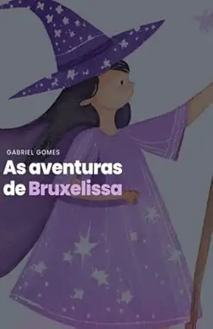 As Aventuras De Bruxelissa - Gabriel Gomes