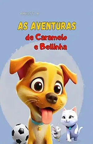 As Aventuras de Caramelo e Bellinha – Amelitta Guedess