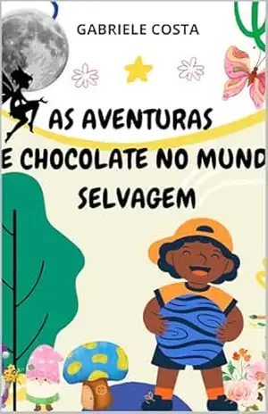 As Aventuras de Chocolate no Mundo Selvagem – Gabriele  Costa