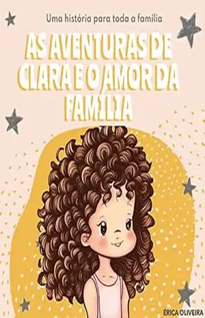 AS AVENTURAS DE CLARA E O AMOR DA FAMÍLIA - Érica Oliveira
