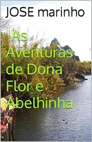 "As Aventuras de Dona Flor e Abelhinha - JOSE marinho