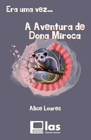 As aventuras de Dona Miroca - Alice Loures