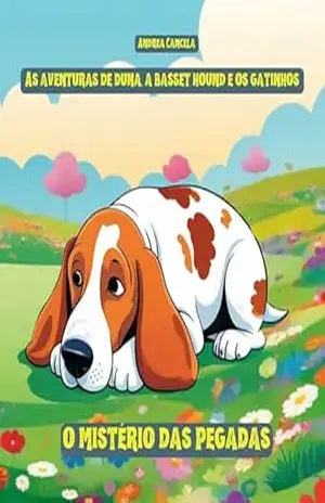 As Aventuras de Duna, a Basset Hound e os Gatinhos.: O Mistério das Pegadas – Andrea Cancela Martins