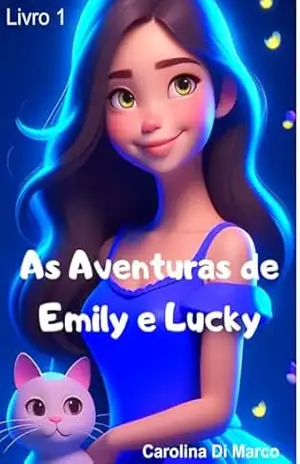 As aventuras de Emily e Lucky: Livro 1 - Carolina  Fernandes Di Marco