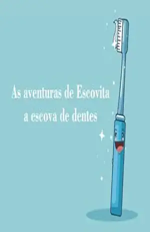 As aventuras de Escovita: a escova de dente – Priscila Gagliardi