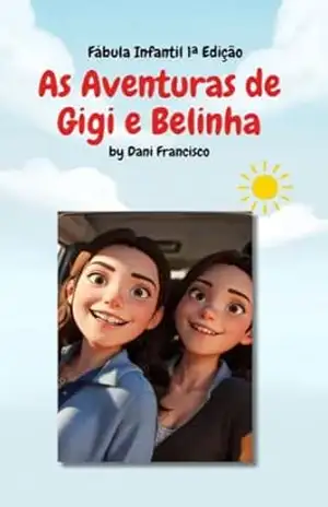 As Aventuras de Gigi e Belinha – Dani  Silva