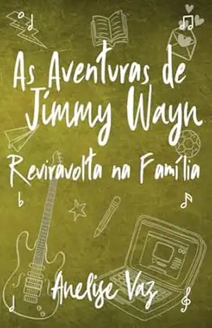 As Aventuras de Jimmy Wayn – Reviravolta na Família (Volume 3) – Anelise Vaz