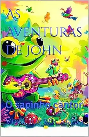As Aventuras de John: O sapinho cantor – Vinicius Eduardo
