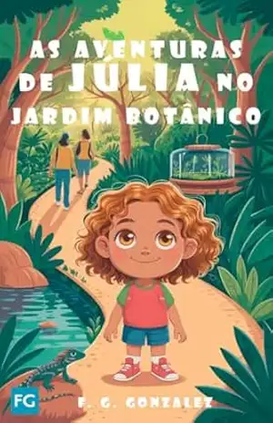 As Aventuras de Júlia no Jardim Botânico – Fábio Gonzalez