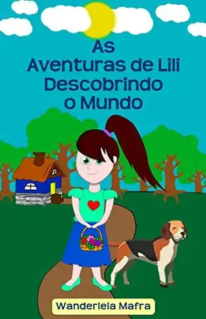As Aventuras de Lili Descobrindo O Mundo - Wanderleia Mafra