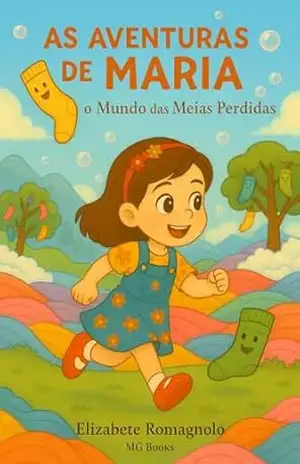 As Aventuras de Maria: e o Mundo das Meias Perdidas – Elizabete Romagnolo