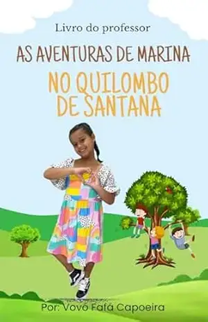 As Aventuras de Marina no Quilombo de Santana - FATIMA COLOMBIANO