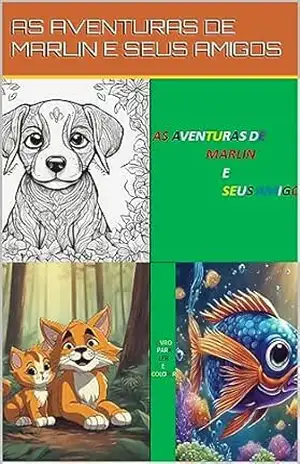 AS AVENTURAS DE MARLIN E SEUS AMIGOS: LIVRO PARA LER E COLORIR – ROBENILSON  LINDOSO