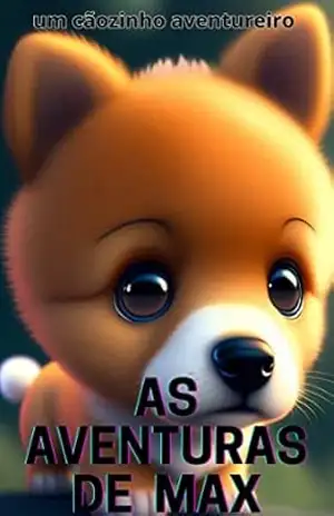 As Aventuras De Max: O cãozinho aventureiro – RAFAEL MARQUES