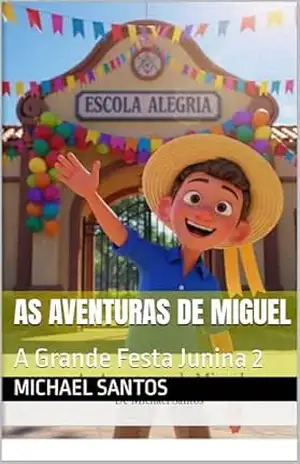 As Aventuras de Miguel: A Grande Festa Junina 2 – Michael Santos
