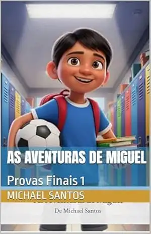 As Aventuras de Miguel: Provas Finais 1 – Michael Santos