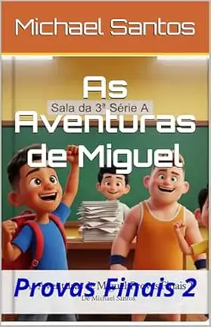 As Aventuras de Miguel: Provas Finais 2 – Michael Santos