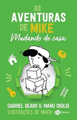 As aventuras de Mike 3: mudando de casa – Gabriel Dearo