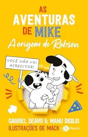 As aventuras de Mike 4: a origem de Robson – Gabriel Dearo