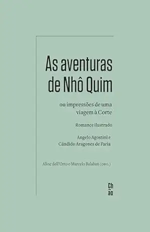 As aventuras de Nhô Quim: Ou impressões de uma viagem à Corte: romance ilustrado – Angelo Agostini