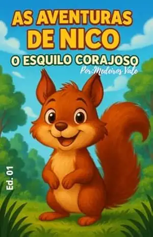 As Aventuras de Nico: O Esquilo Corajoso – Medeiros  Vale