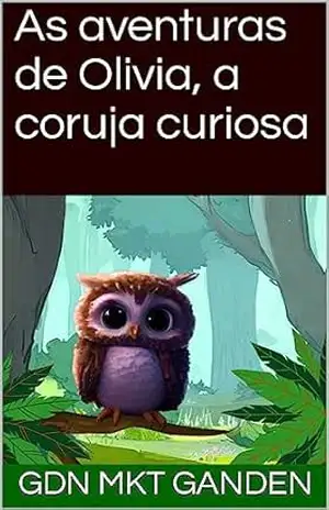 As aventuras de Olivia, a coruja curiosa – Gdn mkt Ganden