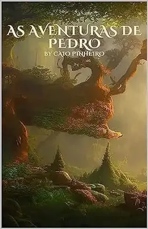 As Aventuras de Pedro: E o Seu Mundo de Fantasia - CAIO PINHEIRO