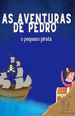 As aventuras de Pedro, o Pequeno pirata – Gabriel  Barbosa