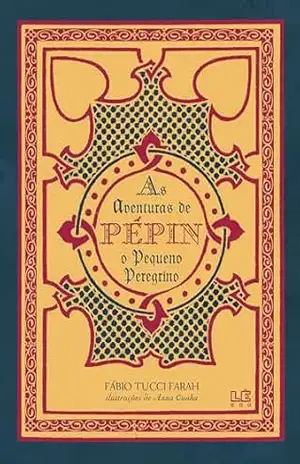 As aventuras de pépin – o pequeno peregrino - Fábio Farah