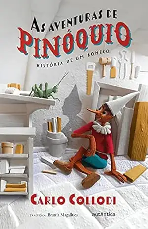 As aventuras de Pinóquio: Texto integral – Clássicos Autêntica – Carlo Collodi