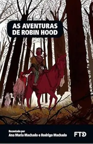 As Aventuras de Robin Hood (Almanaque dos Clássicos da Literatura Universal) – Ana Maria Machado