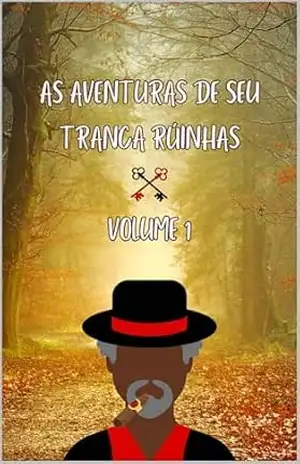 As Aventuras de Seu Tranca Rúinhas: Volume 1 (Umbanda Só para Baixinhos) – Adriano Novo