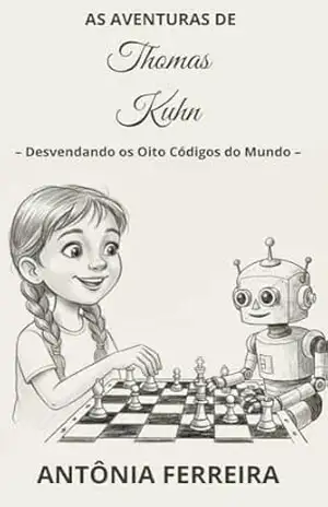 As Aventuras de Thomas Kuhn: Desvendando os Oito Códigos do Mundo - Antônia  Ferreira