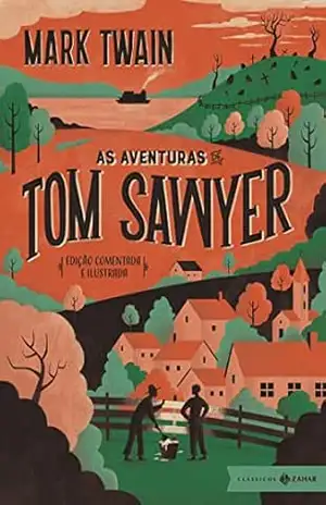 As aventuras de Tom Sawyer: edição comentada e ilustrada – Mark Twain