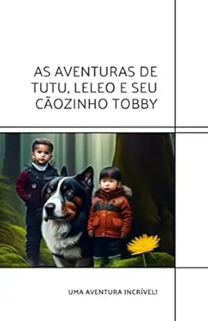 As Aventuras de Tutu, Leleo e seu Cãozinho Tobby – Andre Tome