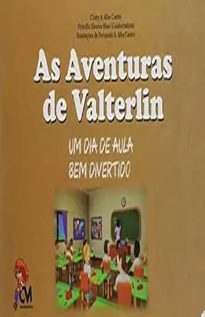 As Aventuras de Valterlin: Um dia de aula bem divertido - Chary A. Alba Castro