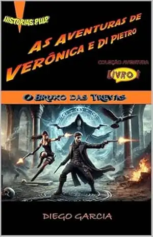 As Aventuras de Veônica e Di Pietro (Volume 1 de 12): O Bruxo das Trevas – Diego Gabriel Garcia