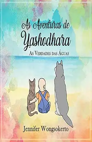 As Aventuras de Yashodhara: As Verdades das Águas – Parte 1 – Jennifer Wongsokerto
