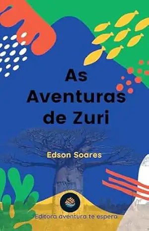 As Aventuras de Zuri – Edson Soares Conceição
